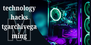 technology hacks tgarchivegaming​