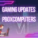 gaming updates pboxcomputers