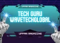 tech guru wavetechglobal: Complete Guide and Overview 6 tech guru wavetechglobal